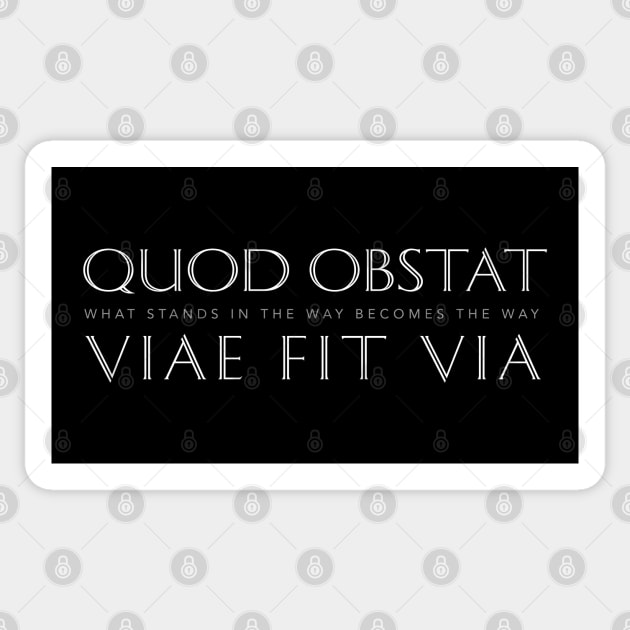 Latin Inspirational Quote: Quod Obstat Viae Fit Via (When The Obstacle Becomes The Way) Sticker by Elvdant